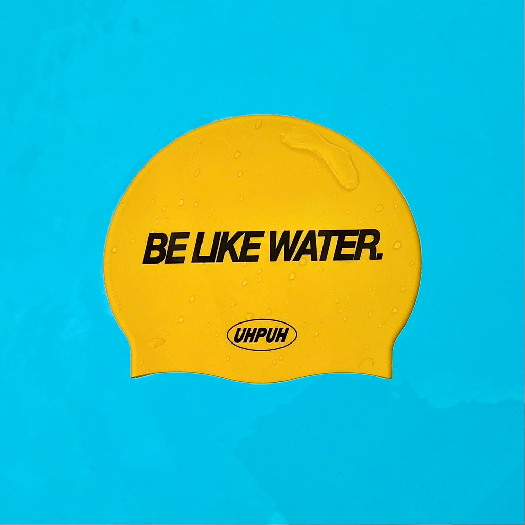 BE LIKE WATER